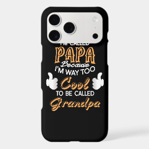 I’m Called Papa because I´m way too Cool
