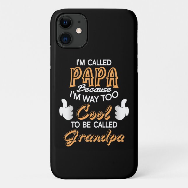 I’m Called Papa because I´m way too Cool Case-Mate iPhone Case (Back)