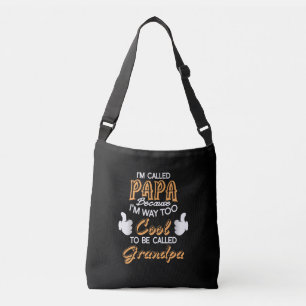 I’m Called Papa because I´m way too Cool Crossbody Bag