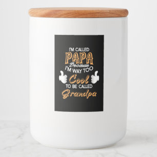 I’m Called Papa because I´m way too Cool Food Label