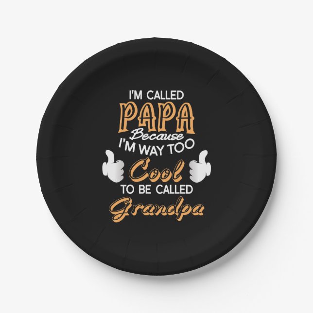 I’m Called Papa because I´m way too Cool Paper Plate (Front)