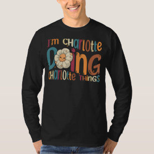 I m Charlotte Doing Charlotte Things Groovy Retro T-Shirt