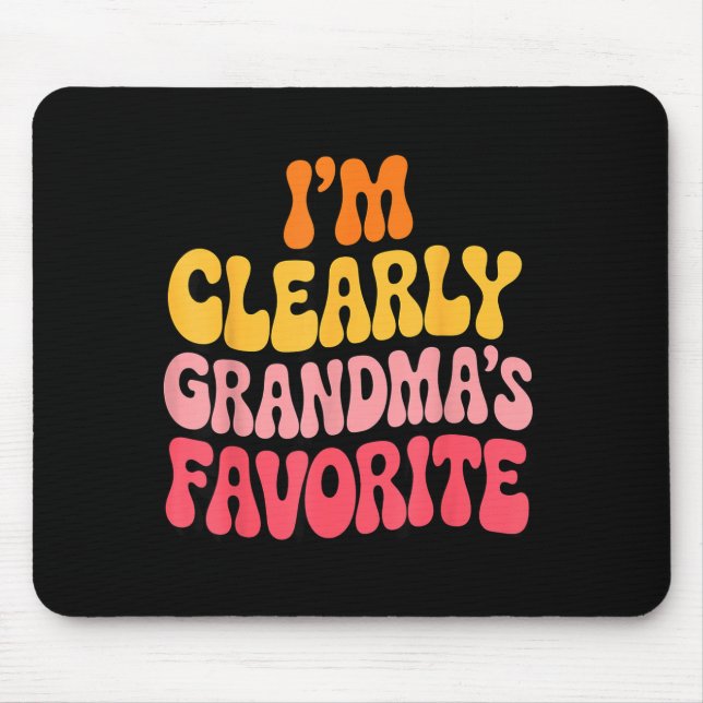 I’m Clearly Grandma’s Favorite Funny Granddaughter Mouse Mat (Front)