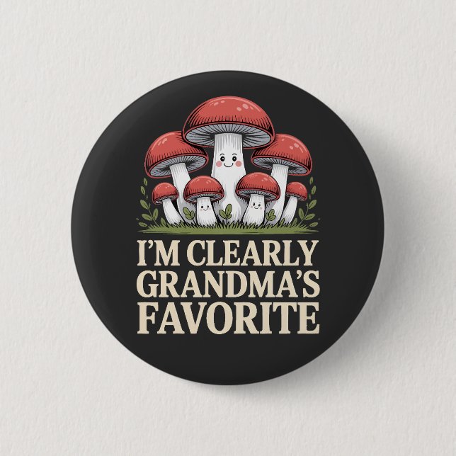 I’m Clearly Grandma’s Favorite funny mushroom 6 Cm Round Badge (Front)
