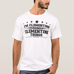 i’m Clementine doing Clementine things T-Shirt