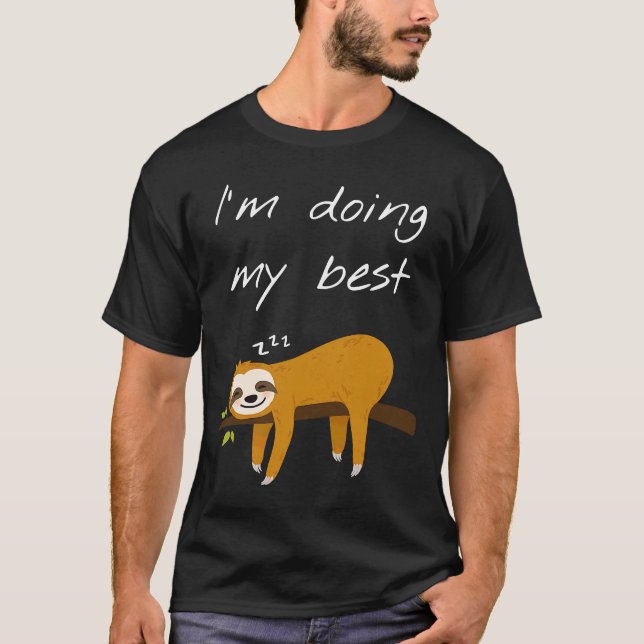 I M Doing My Best I M Funny Sloth T-Shirt (Front)