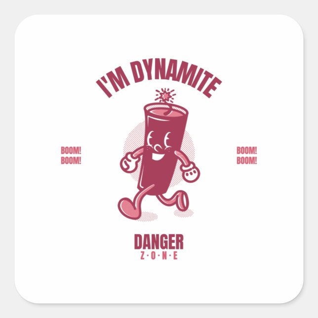I´m Dynamite Danger Zone BOOM BOOM Square Sticker (Front)