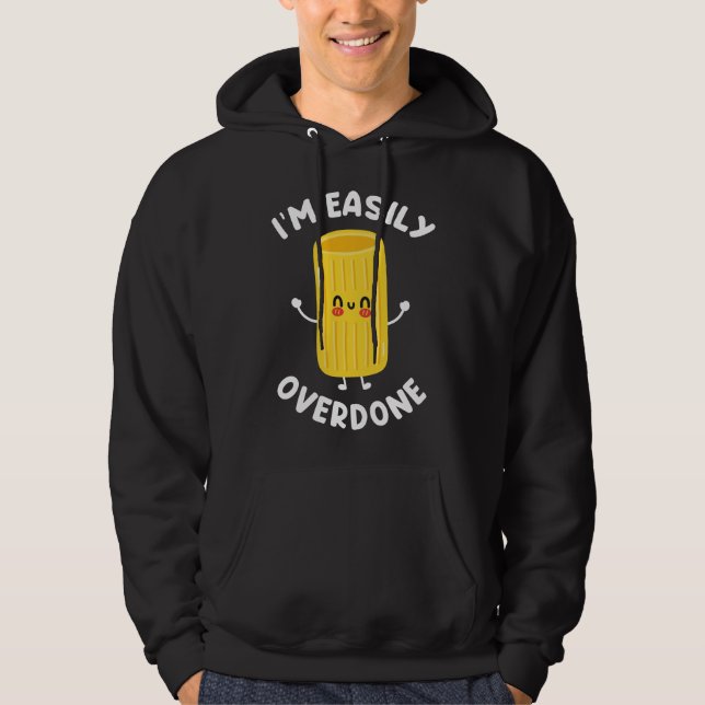 I’m Easily Overdone Hoodie (Front)