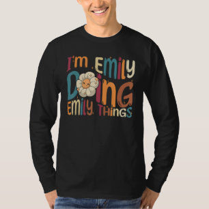 I m Emily Doing Emily Things Groovy Retro Emily T-Shirt