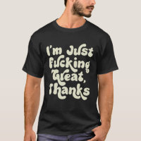 I m F cking Great Thanks  Sarcastic Joke Retro Gra