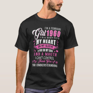 I M February Girl 1960 Funny 62nd Birthday 62 Yea T-Shirt