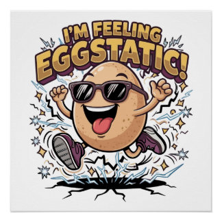 I’m Feeling Eggstatic – Funny Egg Pun Cartoon Poster