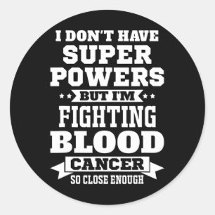 I’m Fighting Blood Cancer Awareness Motivational L Classic Round Sticker