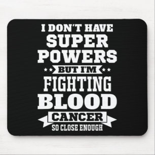 I’m Fighting Blood Cancer Awareness Motivational L Mouse Mat