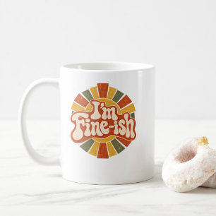 I’m Fine-ish – Funny Retro 70s Typography Design Coffee Mug
