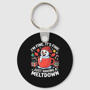 I’m Fine It’s Fine Just Having A Meltdown Funny Sn Key Ring