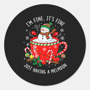 I’m Fine It’s Fine Just Having Meltdown Funny Chri Classic Round Sticker