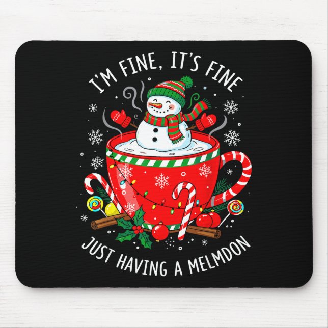 I’m Fine It’s Fine Just Having Meltdown Funny Chri Mouse Mat (Front)