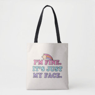 I’m Fine It’s Just My Face Funny Quote Tote Bag