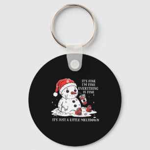 I’m Fine It's Fine Just Having Meltdown Christmas Key Ring