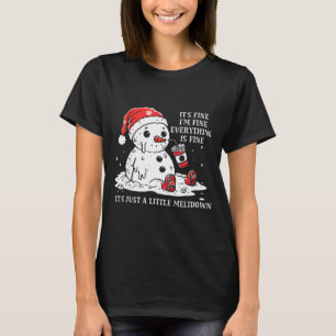 I’m Fine It's Fine Just Having Meltdown Christmas T-Shirt