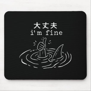 I’m Fine Shark Japanese Funny Drowning Meme  Mouse Mat