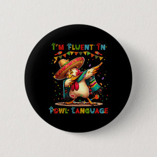 I’m Fluent In Fowl Language Mexican Cinco De Mayo 6 Cm Round Badge