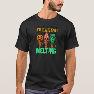 I m Freaking Melting Funny Halloween Ice Cream Spo T-Shirt