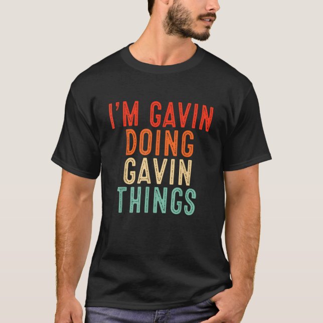 I m Gavin Doing Gavin Things Funny Gifts Christmas T-Shirt (Front)