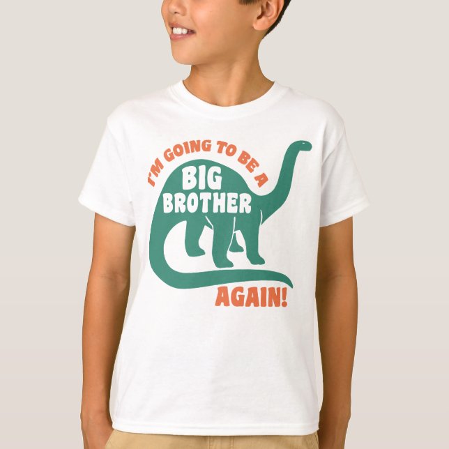 I’m Going To Be A Big Brother Again Dinosaur T-Shirt (Front)