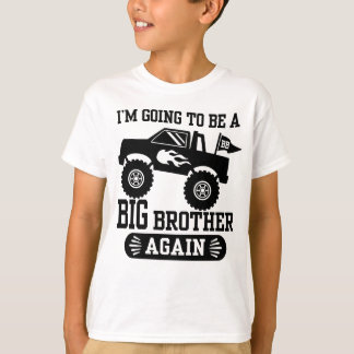 I’m Going To Be A Big Brother Again Monster Truck T-Shirt