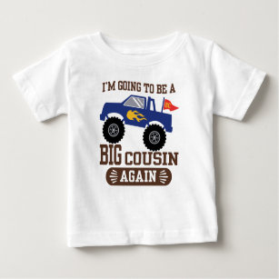 I’m Going To Be A Big Cousin Again Monster Truck Baby T-Shirt