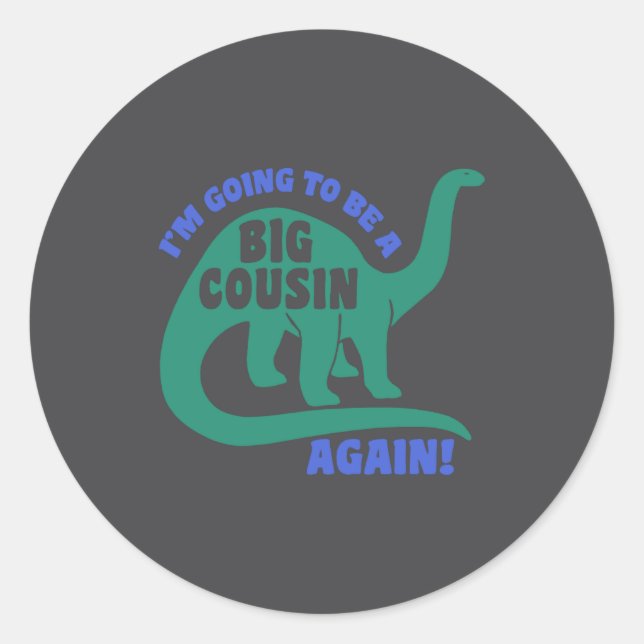 I M Going To Be A Big Cousin Again Toddler _1  Classic Round Sticker (Front)