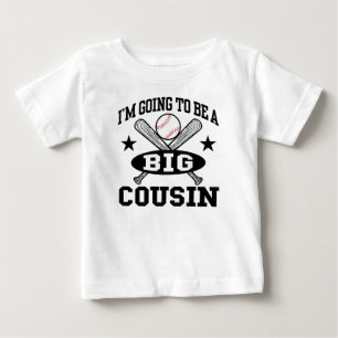 I’m Going To Be A Big Cousin Baby T-Shirt