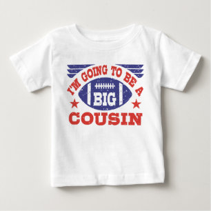 I’m Going To Be A Big Cousin Baby T-Shirt