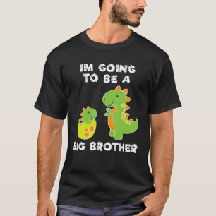 I m Going To Be A Big Older Brother Dinosaur Dino T-Shirt