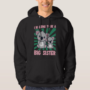 I m Going To Be A Big Sister Koala Graphic Big Sis Hoodie