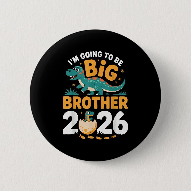 I’m Going To Be Big Brother 2026 – Dino Pregnancy  6 Cm Round Badge (Front)