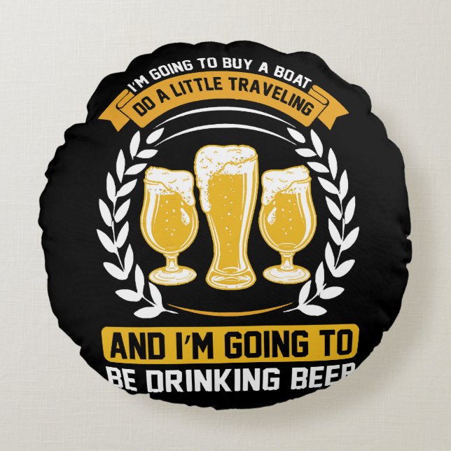  I m going to be drinking beer Round Cushion (Front)