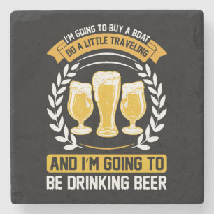 I m going to be drinking beer Stone Coaster