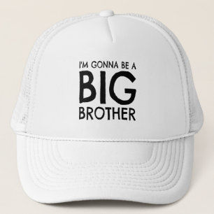 I m gonna be a big brother trucker hat