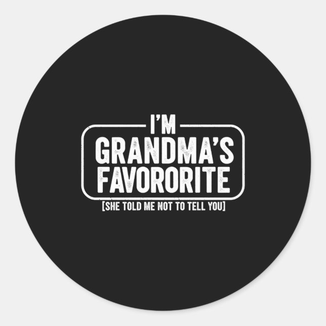 I M Grandma S Favorite Funny Cute Granhild Gift  Classic Round Sticker (Front)