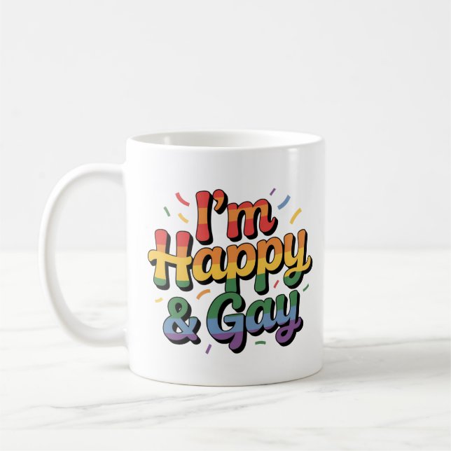 “I’m Happy & Gay” Mug – Funny, Proud & Fabulous (Left)