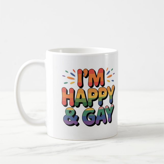 “I’m Happy & Gay” Pride Mug – We Are All Mugs (Left)