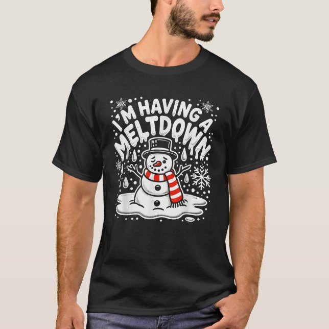 I m Having A Meltdown Funny Snowman Christmas Wome T-Shirt (Front)