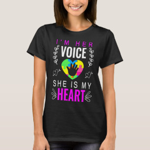I M Her Voice She Is My Heart Autism Awareness Mom T-Shirt