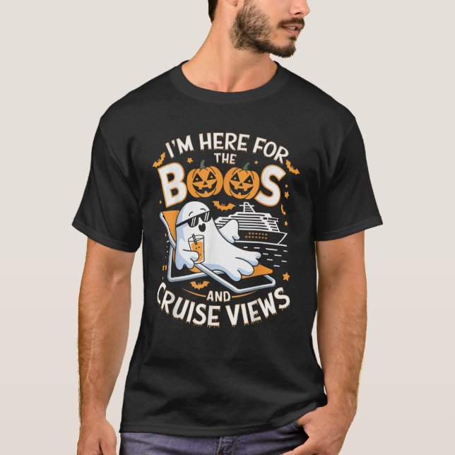 I m here For The Boos And Cruise Views Ghostly Cru T-Shirt (Front)
