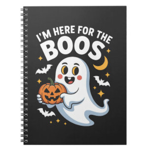 I’m Here for the Boos – Funny Halloween Design Notebook