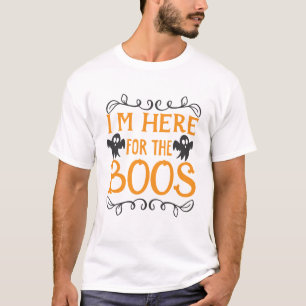 I’m here for the Boos Men T-Shirt