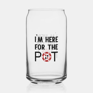 I’m Here For The Pot Funny Poker Can Glass
